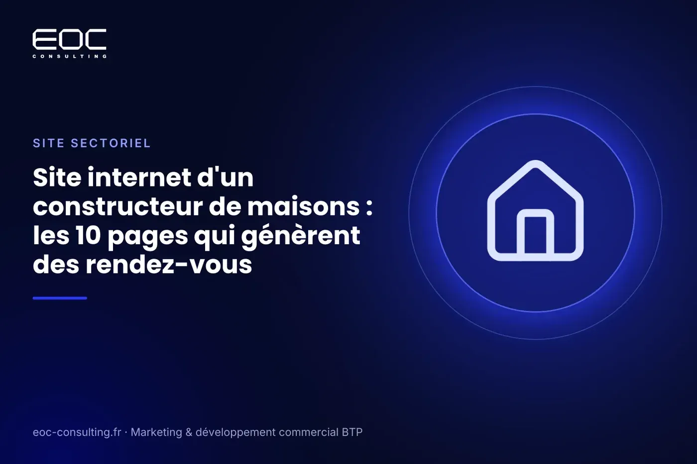 Illustration : Site internet d’un constructeur de maisons : les pages qui génèrent des rendez-vous